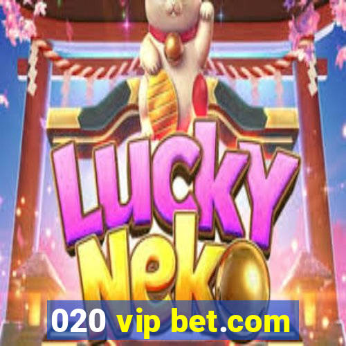 020 vip bet.com